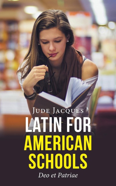 LATIN FOR AMERICAN SCHOOLS: Deo et Patriae