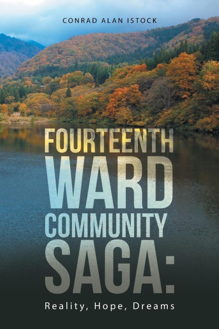 Fourteenth Ward Community Saga: Reality, Hope, Dreams
