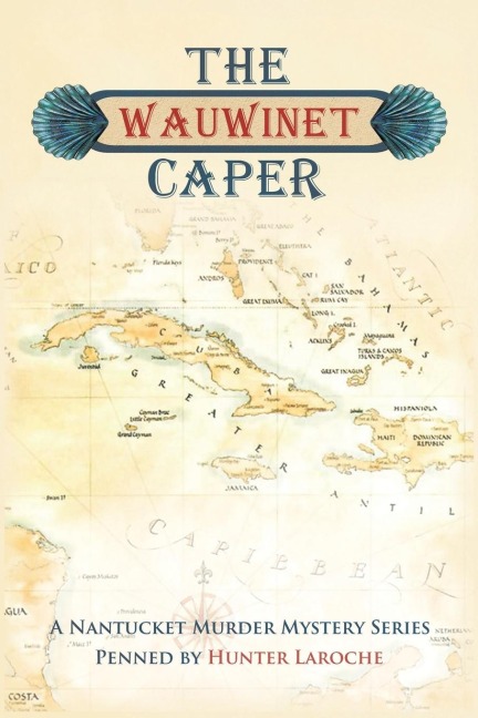 The Wauwinet Caper: A Nantucket Murder Mystery Series
