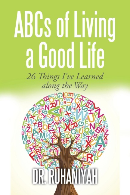 ABCs of Living a Good Life: 26 Things Ive Learned along the Way