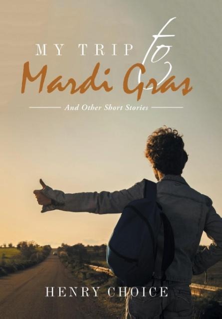 My Trip to Mardi Gras: And Other Short Stories