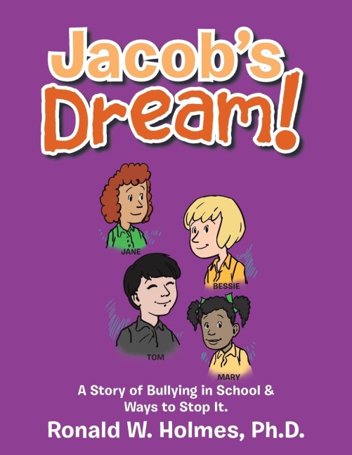 Jacobs Dream!: A Story of Bullying in School & Ways to Stop It.