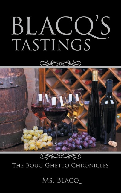 Blacqs Tastings: The Boug-Ghetto Chronicles