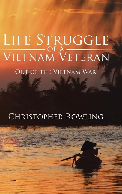 Life Struggle of a Vietnam Veteran: Out of the Vietnam War