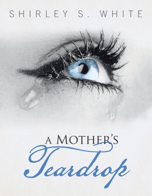 A Mothers Teardrop