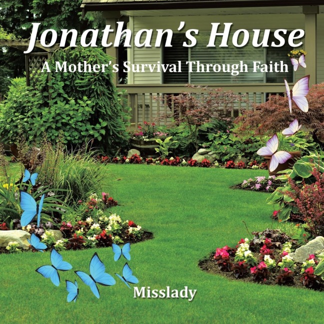 Jonathans House: A Mothers Survival Through Faith
