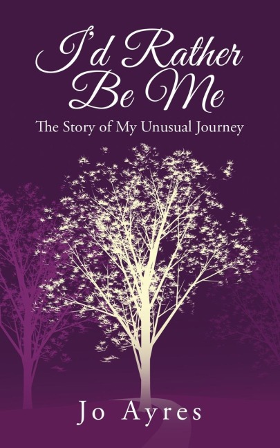 Id Rather Be Me: The Story of My Unusual Journey