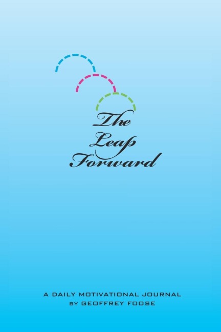 The Leap Forward: A Daily Motivational Journal