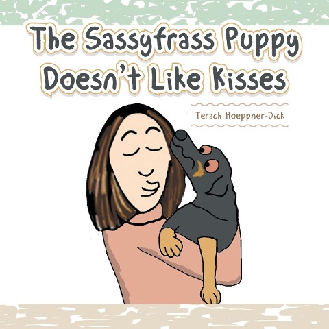 The Sassyfrass Puppy Doesnt Like Kisses