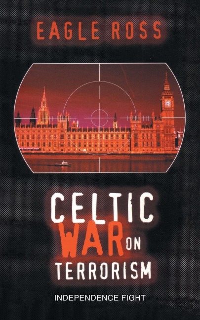Celtic War on Terrorism: Independence Fight