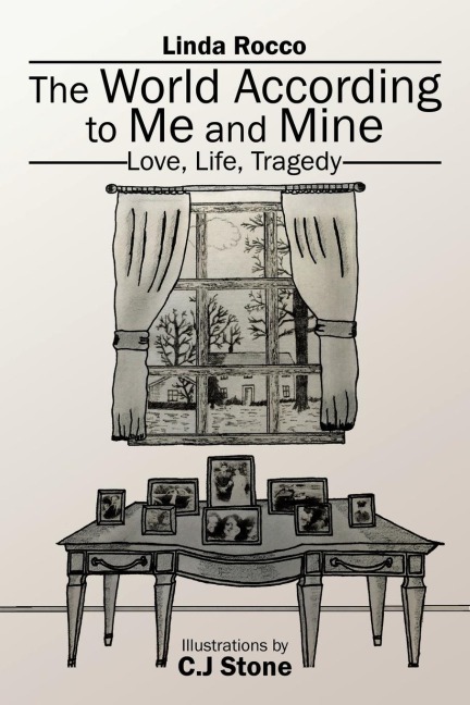 The World According to Me and Mine: Love, Life, Tragedy