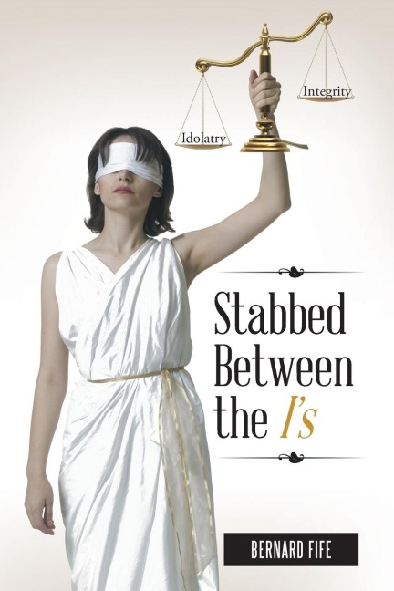 Stabbed Between the Is: Idolatry Vs. Integrity