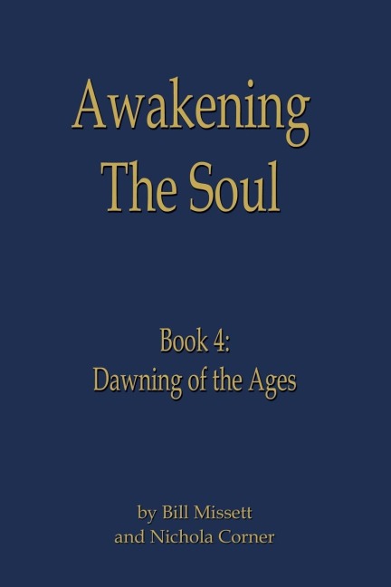 Awakening the Soul: Book 4: Dawning of the Ages