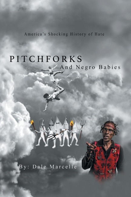 Pitchforks and Negro Babies: Americas Shocking History of Hate