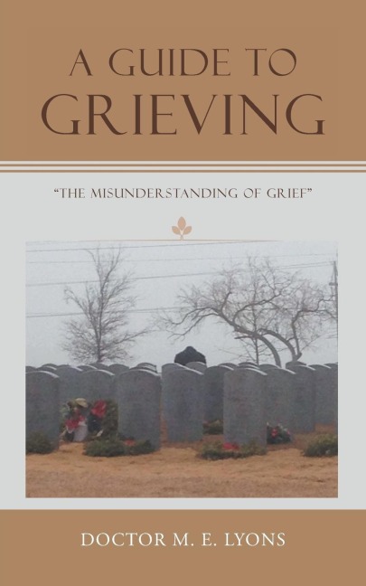 A Guide to Grieving: The Misunderstanding of Grief