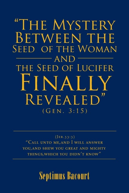 The Mystery Between the Seed of the Woman and the Seed of Lucifer, Finally Revealed: Gen. 3:15