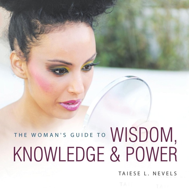 The Womans Guide to Wisdom, Knowledge & Power