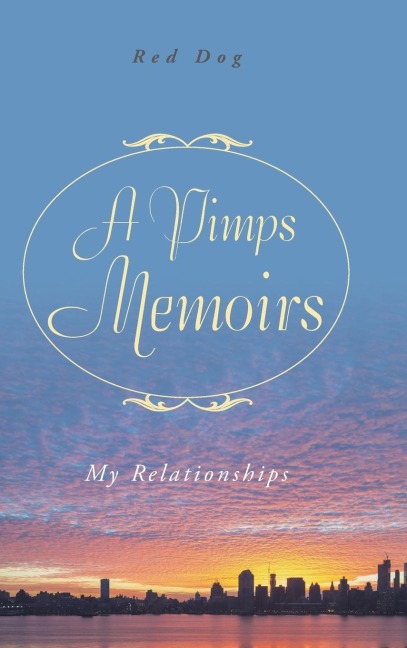 A Pimps Memoirs: My Relationships