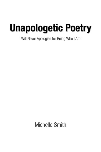 Unapologetic Poetry: I Will Never Apologise for Being Who I Am!