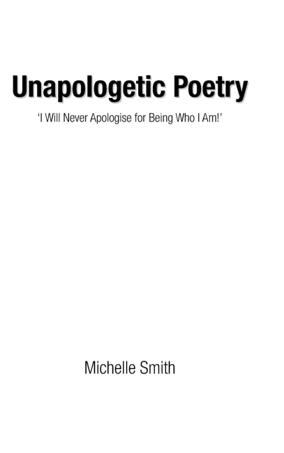 Unapologetic Poetry: I Will Never Apologise for Being Who I Am!