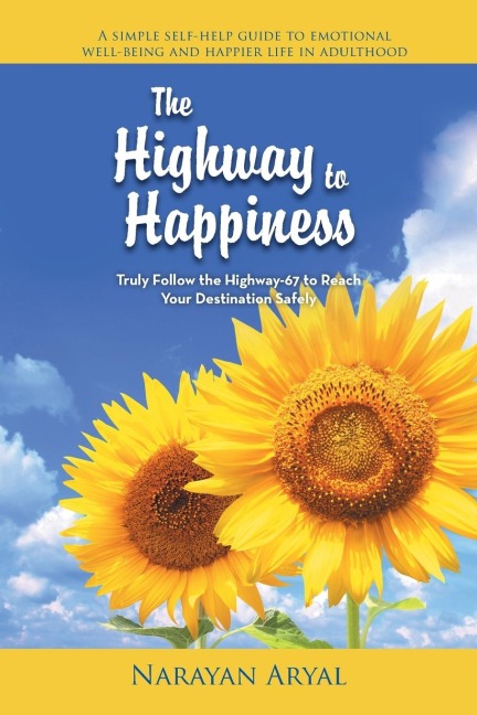 The Highway to Happiness: Truly Follow the Highway-67 to Reach Your Destination Safely