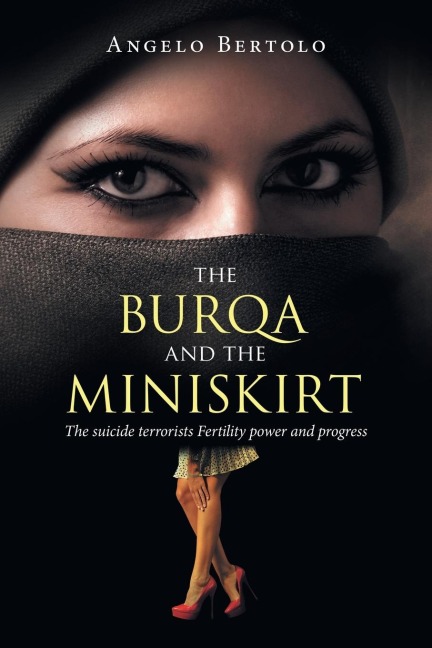 The burqa and the miniskirt: The suicide terrorists Fertility power and progress