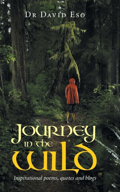 Journey in the Wild: Inspirational poems, quotes and blogs