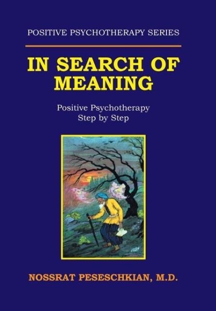 In Search of Meaning: Positive Psychotherapy Step by Step