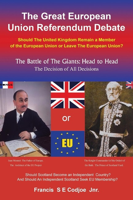 The Great European Union Referendum Debate: Should The United Kingdom Remain a Member of the European Union or Leave The European Union?