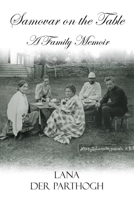 SAMOVAR ON THE TABLE: A Family Memoir