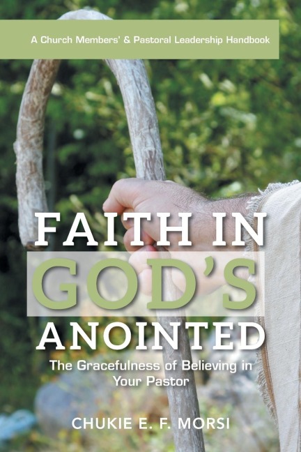 Faith in Gods Anointed: The Gracefulness of Believing in Your Pastor