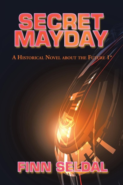 Secret Mayday: A Historical Novel About the Future 1*