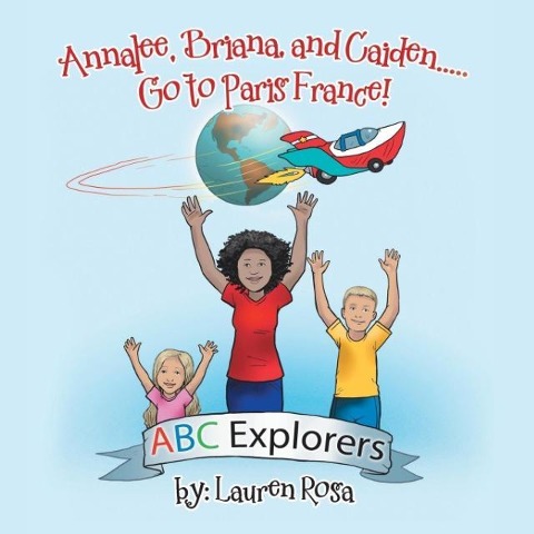 Annalee, Briana, and Caiden . . . Go to Paris France!
