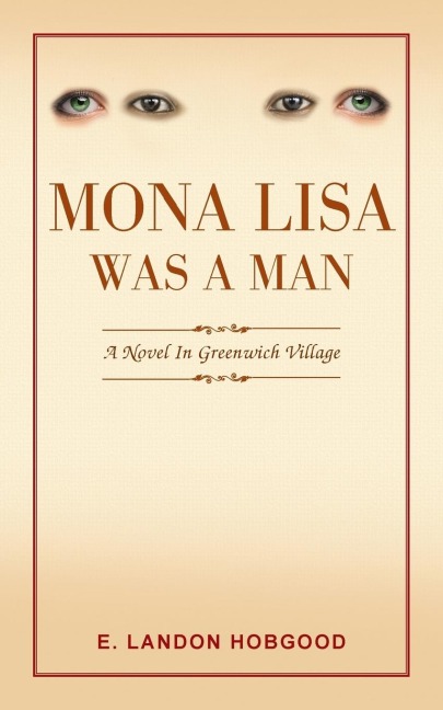 Mona Lisa Was a Man: A Novel in Greenwich Village