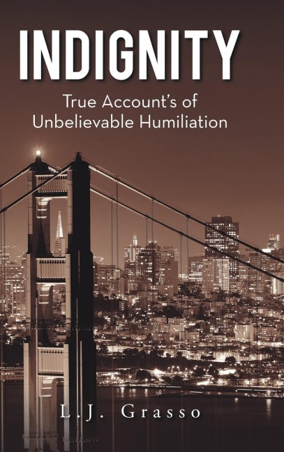 Indignity: True Accounts of Unbelievable Humiliation