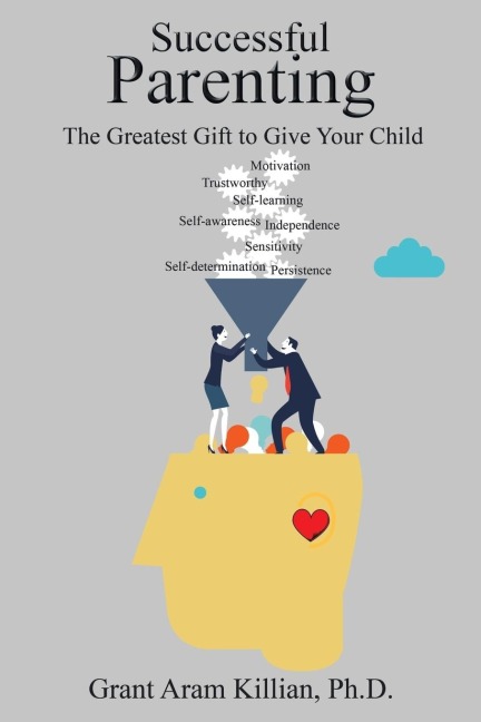 Successful Parenting: The Greatest Gift to Give Your Child