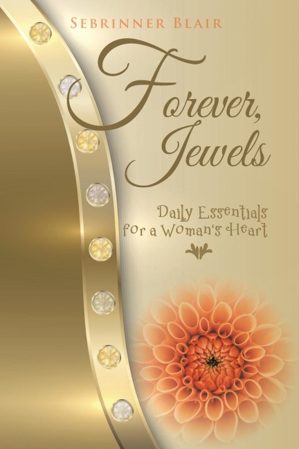 Forever, Jewels: Daily Essentials for a Womans Heart
