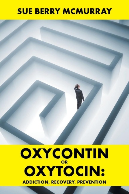 Oxycontin or Oxytocin: : Addiction, Recovery, Prevention