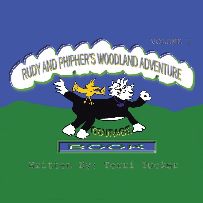 Rudy and Phiphers Woodland Adventure: Courage-Vol. 1