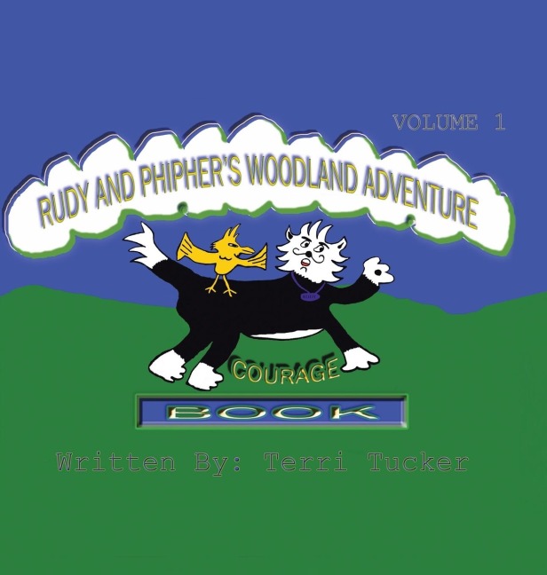Rudy and Phiphers Woodland Adventure: Courage-Vol. 1