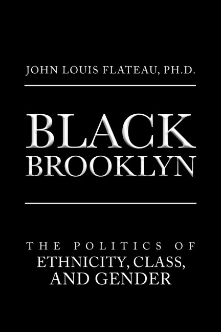 Black Brooklyn: The Politics of Ethnicity, Class, and Gender