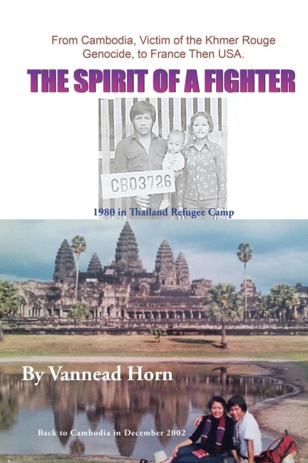 The Spirit of a Fighter: From Cambodia, Victim of the Khmer Rouge Genocide, to France Then USA.