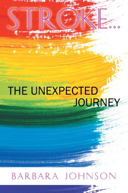 Stroke . . .: The Unexpected Journey