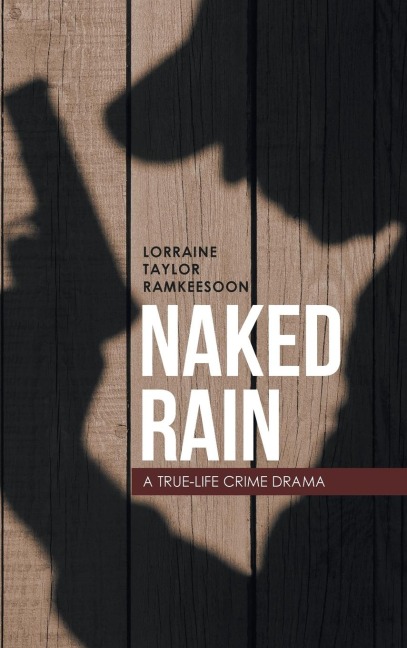 Naked Rain: A True-Life Crime Drama