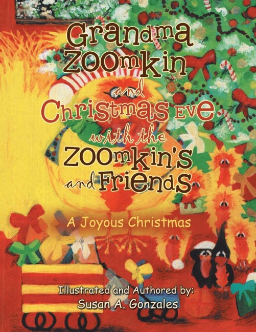 Grandma Zoomkin and Christmas Eve with the Zoomkins and Friends: A Joyous Christmas