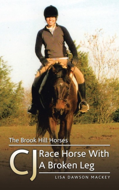 The Brook Hill Horses: CJ Race Horse With A Broken Leg