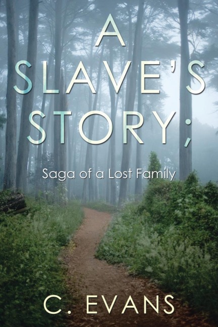A Slaves Story; Saga of a Lost Family