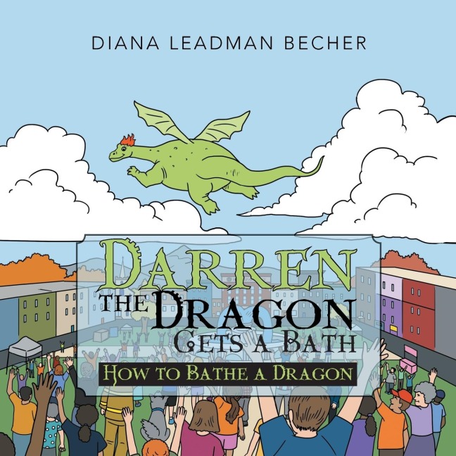 Darren the Dragon Gets a Bath: How to Bathe a Dragon