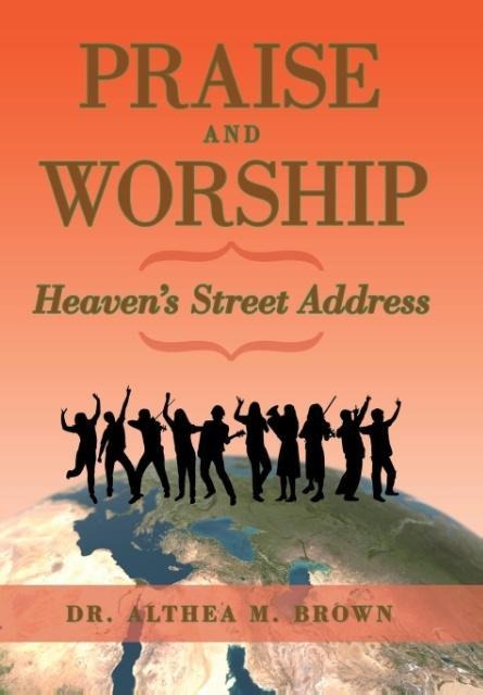 Praise and Worship: Heavens Street Address