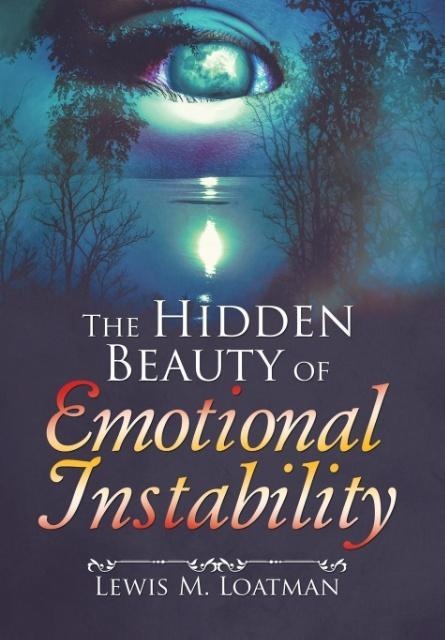 The Hidden Beauty of Emotional Instability